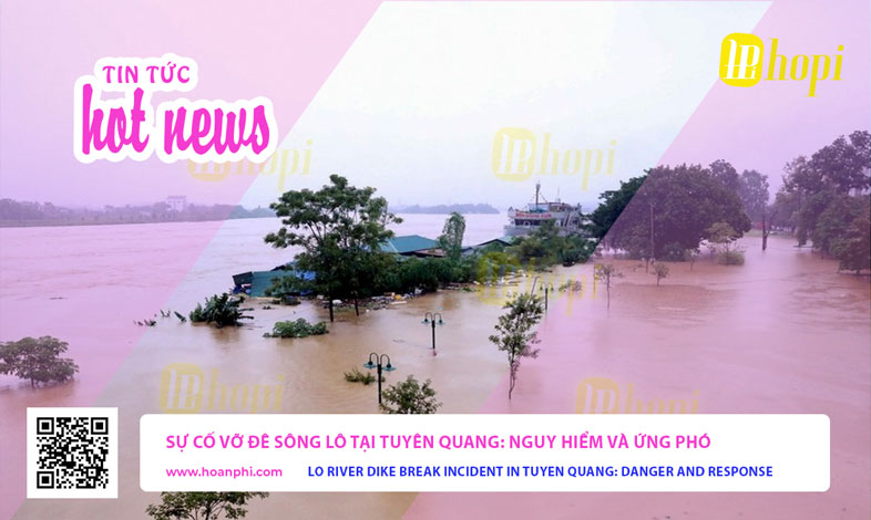 Lo River Dike Break Incident In Tuyen Quang: Danger And Response