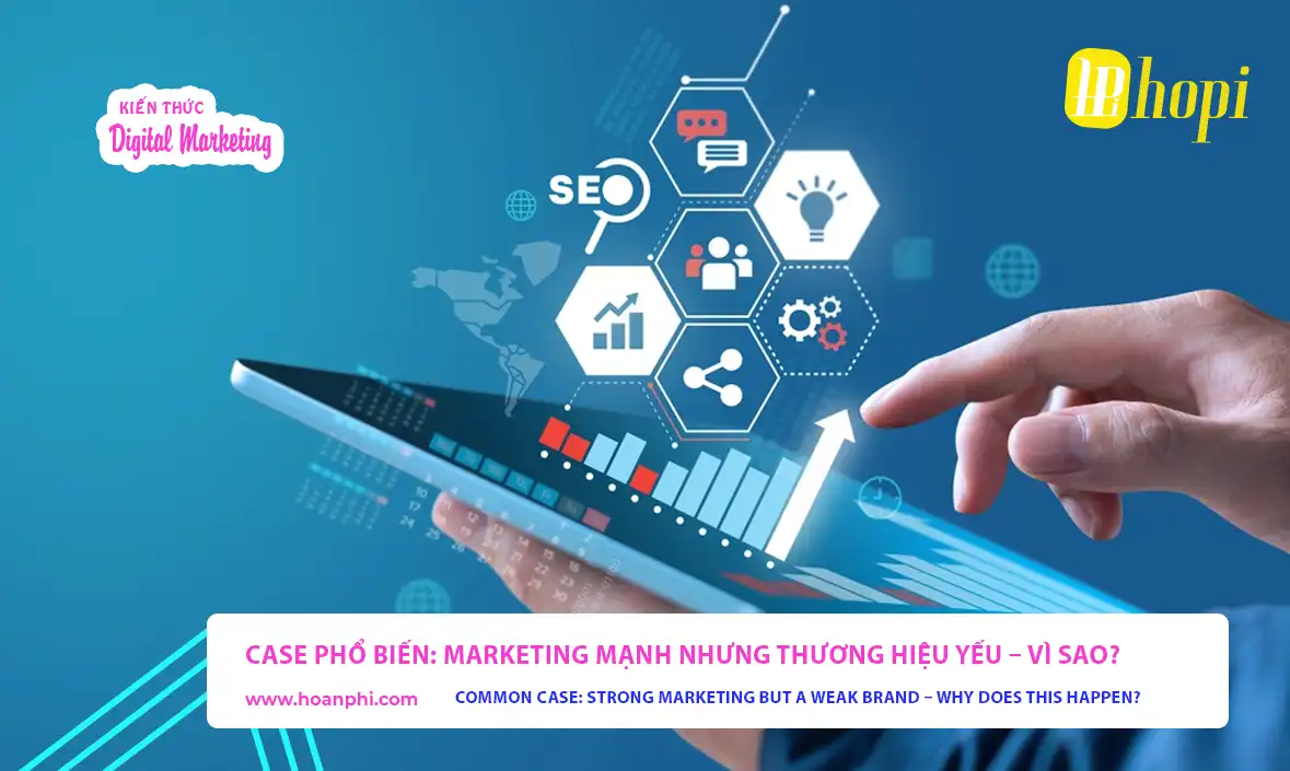 Marketing mạnh nhưng thương hiệu yếu