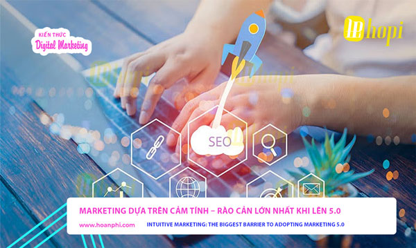 Marketing dựa trên cảm tính và Marketing 5.0