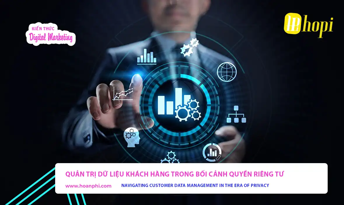 Quản trị dữ liệu khách hàng và quyền riêng tư