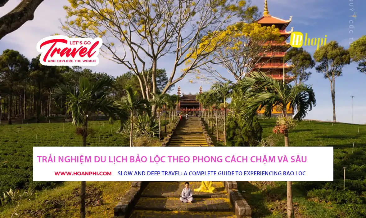 Slow and deep travel in Bao Loc