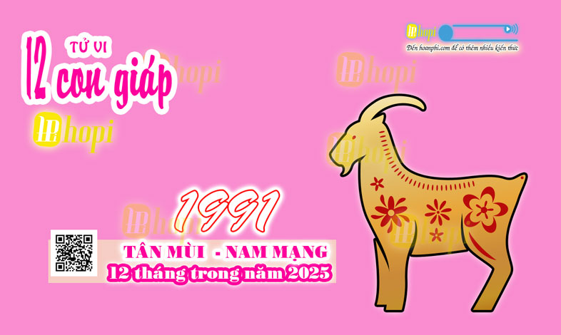 Tử Vi 12 Tháng Tuổi Tân Mùi 1991 Nam Mạng Năm Ất Tỵ 2025