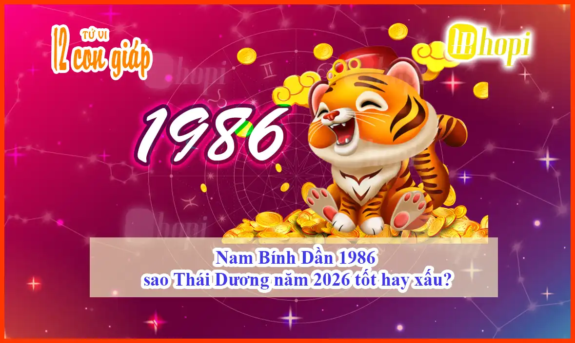 Nam Bính Dần 1986 sao Thái Dương năm 2026