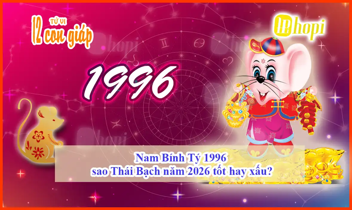 Nam Bính Tý 1996 sao Thái Bạch năm 2026