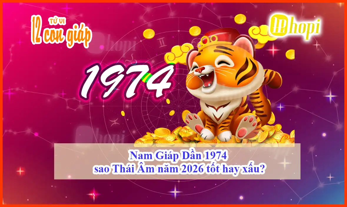 Nam Giáp Dần 1974 sao Thái Âm năm 2026