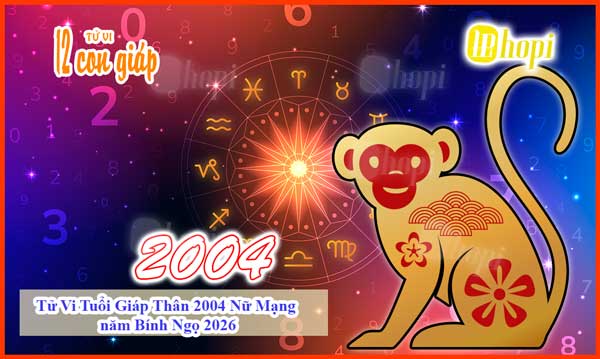 Tử Vi Tuổi Giáp Thân 2004 Nữ Mạng năm Bính Ngọ 2026