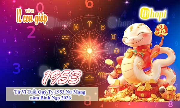 Xem Tử Vi 2026 Tuổi Quý Tỵ 1953 Nữ Mạng: Vận Hạn, Sức Khỏe, Tài Vận