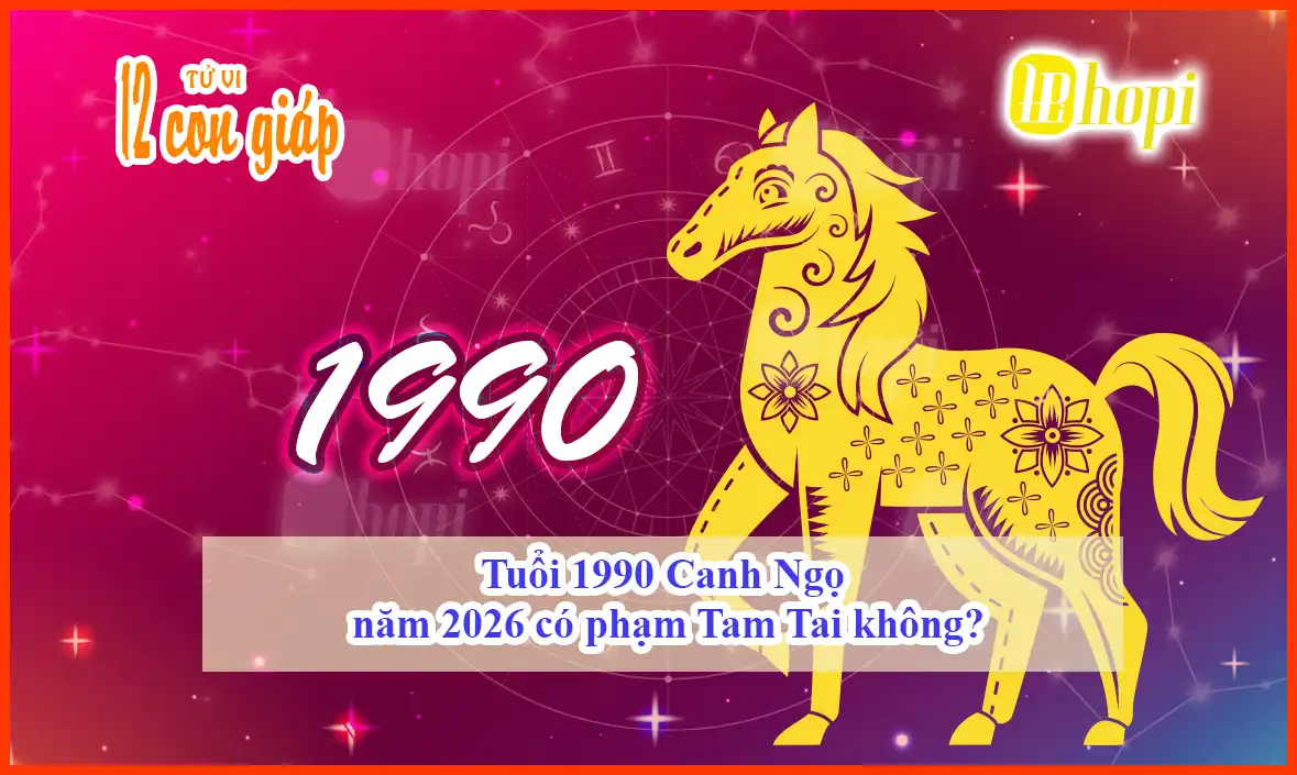 Tuổi 1990 Canh Ngọ năm 2026 có phạm Tam Tai không?