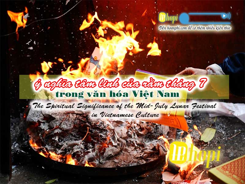 The Spiritual Significance of the Mid-July Lunar Festival in Vietnamese Culture